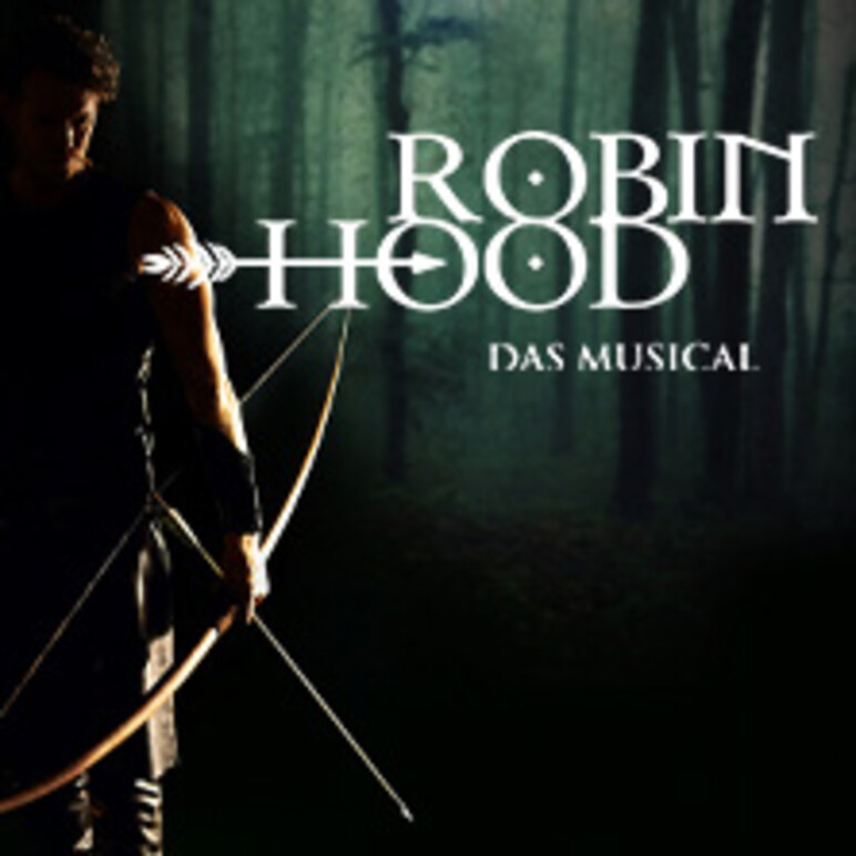 TICKETS Robin Hood Das Musical, Fr, 15.03.2024 So, 28.07.2024